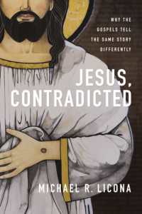 Jesus, Contradicted : Why the Gospels Tell the Same Story Differently