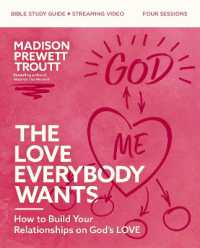 The Love Everybody Wants Bible Study Guide plus Streaming Video : How to Build Your Relationships on God's Love