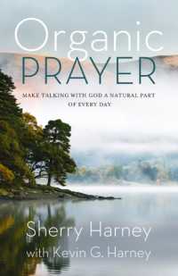Organic Prayer : Discover the Presence and Power of God in the Everyday (Organic Outreach)