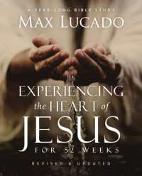 Experiencing the Heart of Jesus for 52 Weeks Revised and Updated : A Year-Long Bible Study
