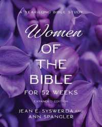 The Women of the Bible for 52 Weeks Expanded Edition : A Year-Long Bible Study