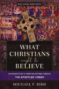 What Christians Ought to Believe, Second Edition : An Introduction to Christian Doctrine through the Apostles' Creed （2ND）