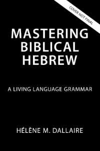 Mastering Biblical Hebrew : A Living Language Grammar
