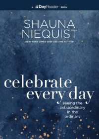 Celebrate Every Day : Seeing the Extraordinary in the Ordinary