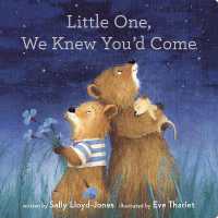 Little One, We Knew You'd Come （Board Book）