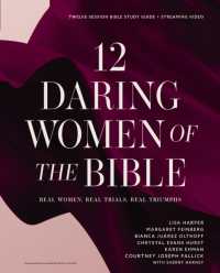 12 Daring Women of the Bible Study Guide plus Streaming Video : Real Women, Real Trials, Real Triumphs