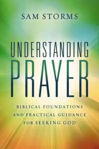 Understanding Prayer : Biblical Foundations and Practical Guidance for Seeking God