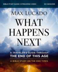 What Happens Next Bible Study Guide plus Streaming Video : A Traveler's Guide through the End of This Age
