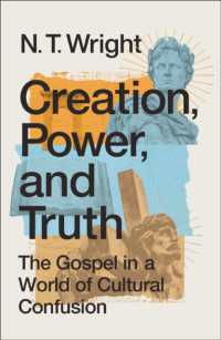 Creation, Power, and Truth : The Gospel in a World of Cultural Confusion