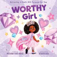Worthy Girl : Believing in God's BIG Purpose for You