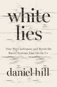 White Lies : Nine Ways to Expose and Resist the Racial Systems That Divide Us