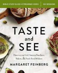 Taste and See Bible Study Guide plus Streaming Video, Updated Edition : Discovering God among Butchers, Bakers, and Fresh Food Makers
