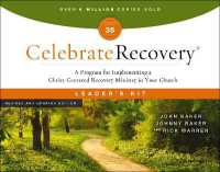 Celebrate Recovery Curriculum Kit, Revised and Updated : A Program for Implementing a Christ-Centered Recovery Ministry in Your Church (Celebrate Recovery)