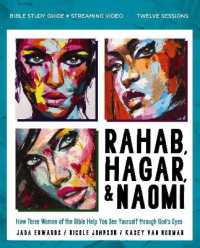 Rahab, Hagar, and Naomi Bible Study Guide plus Streaming Video, Updated Edition : How Three Women of the Bible Help You See Yourself through God's Eyes