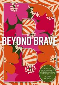 Beyond Brave : A 60-Day Devotional and Guided Journal for Young Women
