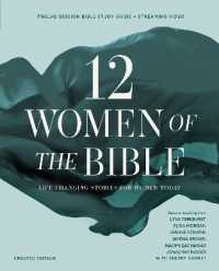 Twelve Women of the Bible Study Guide plus Streaming Video, Updated Edition : Life-Changing Stories for Women Today