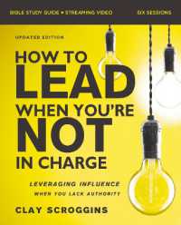 How to Lead When You're Not in Charge Bible Study Guide plus Streaming Video, Updated Edition : Leveraging Influence When You Lack Authority