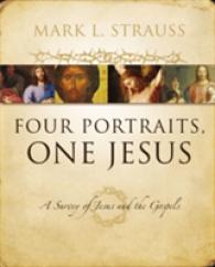 Four Portraits, One Jesus : An Introduction to Jesus and the Gospels
