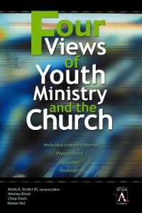 Four Views of Youth Ministry and the Church : Inclusive Congregational, Preparatory, Missional, Strategic (Ys Academic)