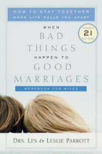 When Bad Things Happen to Good Marriages : How to Stay Together When Life Pulls You Apart