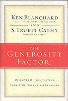 The Generosity Factor : Discover the Joy of Giving Your Time, Talent, and Treasure