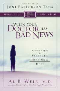 When Your Doctor Has Bad News : Simple Steps to Strength, Healing, and Hope