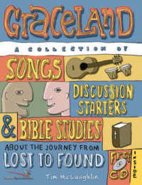 Graceland : A Collection of Songs, Discussion Starters, and Bible Studies about the Journey from Lost to Found