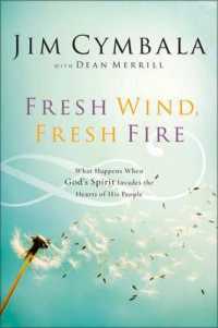 Fresh Wind, Fresh Fire : What Happens When God's Spirit Invades the Hearts of His People