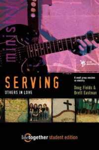 Serving Others in Love : 6 Small Group Sessions on Ministry (Life Together) （Student）