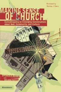 Making Sense of Church : Eavesdropping on Emerging Conversations about God, Community, and Culture