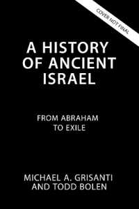A History of Ancient Israel : From Abraham to Exile