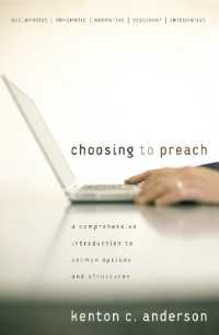 Choosing to Preach : A Comprehensive Introduction to Sermon Options and Structures