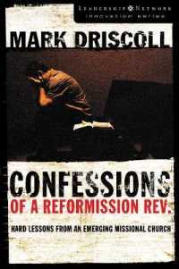 Confessions of a Reformission Rev. : Hard Lessons from an Emerging Missional Church (Leadership Network Innovation Series)