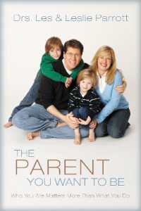 The Parent You Want to Be : Who You Are Matters More than What You Do