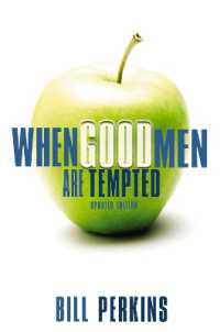 When Good Men Are Tempted : Every Man Faces Sexual Temptation. What You Need Is a Plan to Resist It.