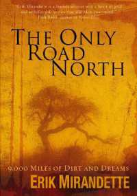 The Only Road North : 9,000 Miles of Dirt and Dreams