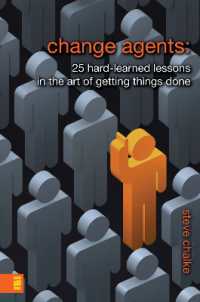Change Agents : 25 Hard-Learned Lessons in the Art of Getting Things Done