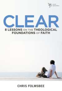 Clear : 8 Lessons on the Theological Foundations of Faith