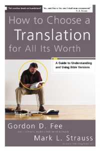 How to Choose a Translation for All Its Worth : A Guide to Understanding and Using Bible Versions