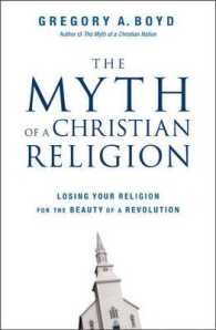 The Myth of a Christian Religion : Losing Your Religion for the Beauty of a Revolution
