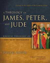 A Theology of James, Peter, and Jude : Living in the Light of the Coming King (Biblical Theology of the New Testament Series)