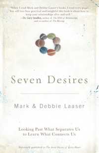 Seven Desires : Looking Past What Separates Us to Learn What Connects Us