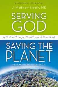 Serving God, Saving the Planet : A Call to Care for Creation and Your Soul