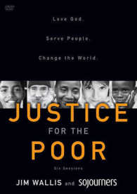 Justice for the Poor : Love God, Serve People, Change the World: Six Sessions （DVD）