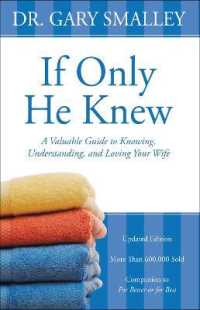 If Only He Knew : A Valuable Guide to Knowing, Understanding, and Loving Your Wife