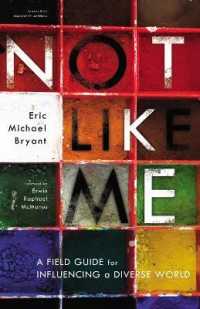 Not Like Me : A Field Guide for Influencing a Diverse World