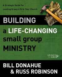 Building a Life-Changing Small Group Ministry : A Strategic Guide for Leading Group Life in Your Church (Groups that Grow)