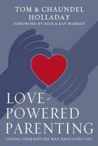 Love-Powered Parenting : Loving Your Kids the Way Jesus Loves You