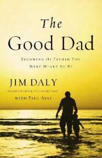 The Good Dad : Becoming the Father You Were Meant to Be
