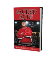 The Sacred Acre : The Ed Thomas Story